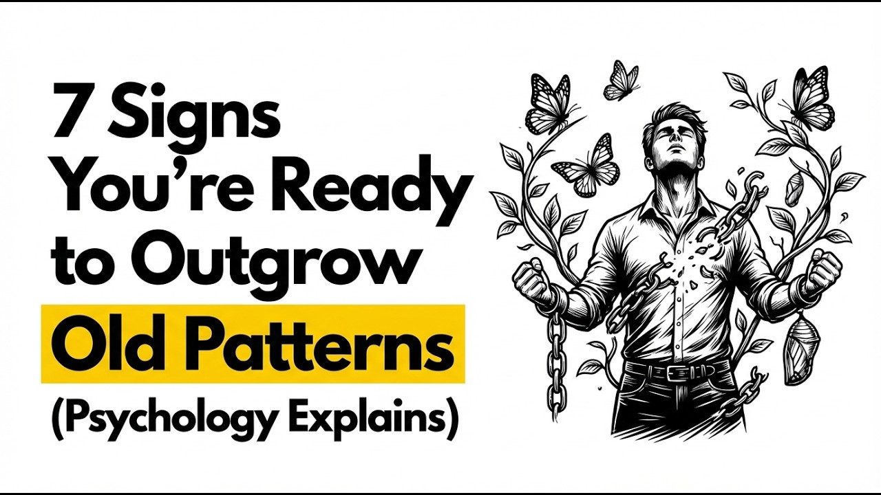 7 Signs You're Ready to Outgrow Old Patterns