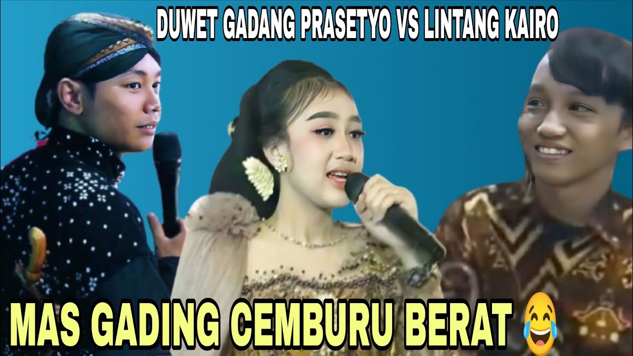MAS GADING CEMBURU BERAT 😂 LINTANG KAIRO DI JAK DUWET KARO GADANG. Gading pawukir ndalang terbaru