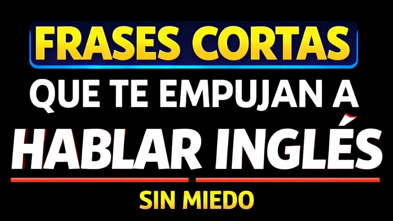 Frases Cortas super útiles en Inglés Que Te Empujan a Hablar Inglés SIN MIEDO |Aprende Inglés Rápido