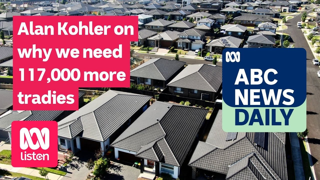 Alan Kohler on why we need 117,000 more tradies | ABC News Daily podcast