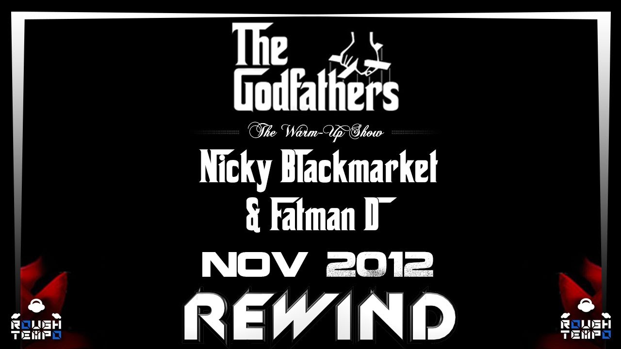 NICKY BLACKMARKET & FATMAN D - THE GODFATHERS WARM-UP - Rough Tempo LIVE! - November 2012