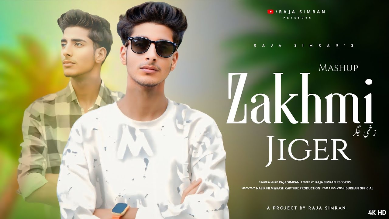 ZAKHMI JIGER MASHUP !! RAJA SIMRAN !! NASIR FILMS !! SUPERHIT KASHMIRI  TRENDING VIRAL MASHUP 2025