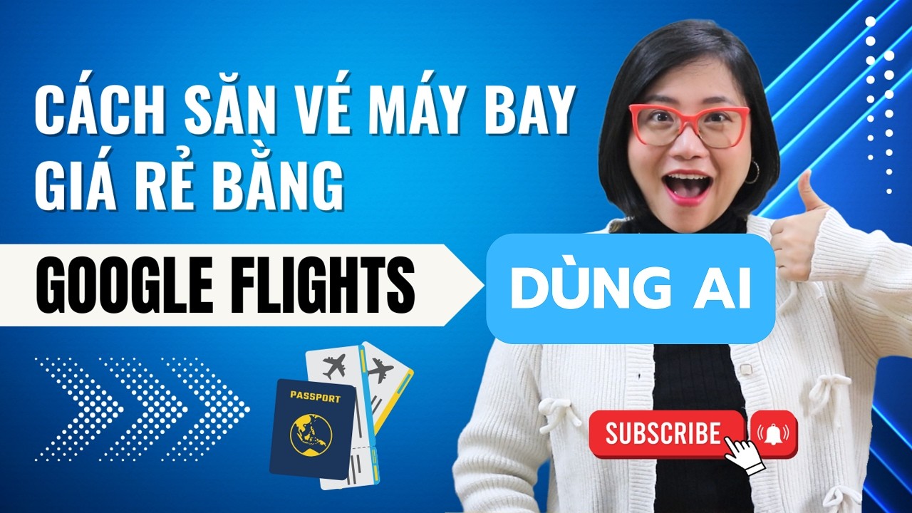 Mua Vé Máy Bay Giá Rẻ 2026: Bật Mí Thủ Thuật Dùng Google Flights Săn Vé Rẻ Hơn Tới 50%