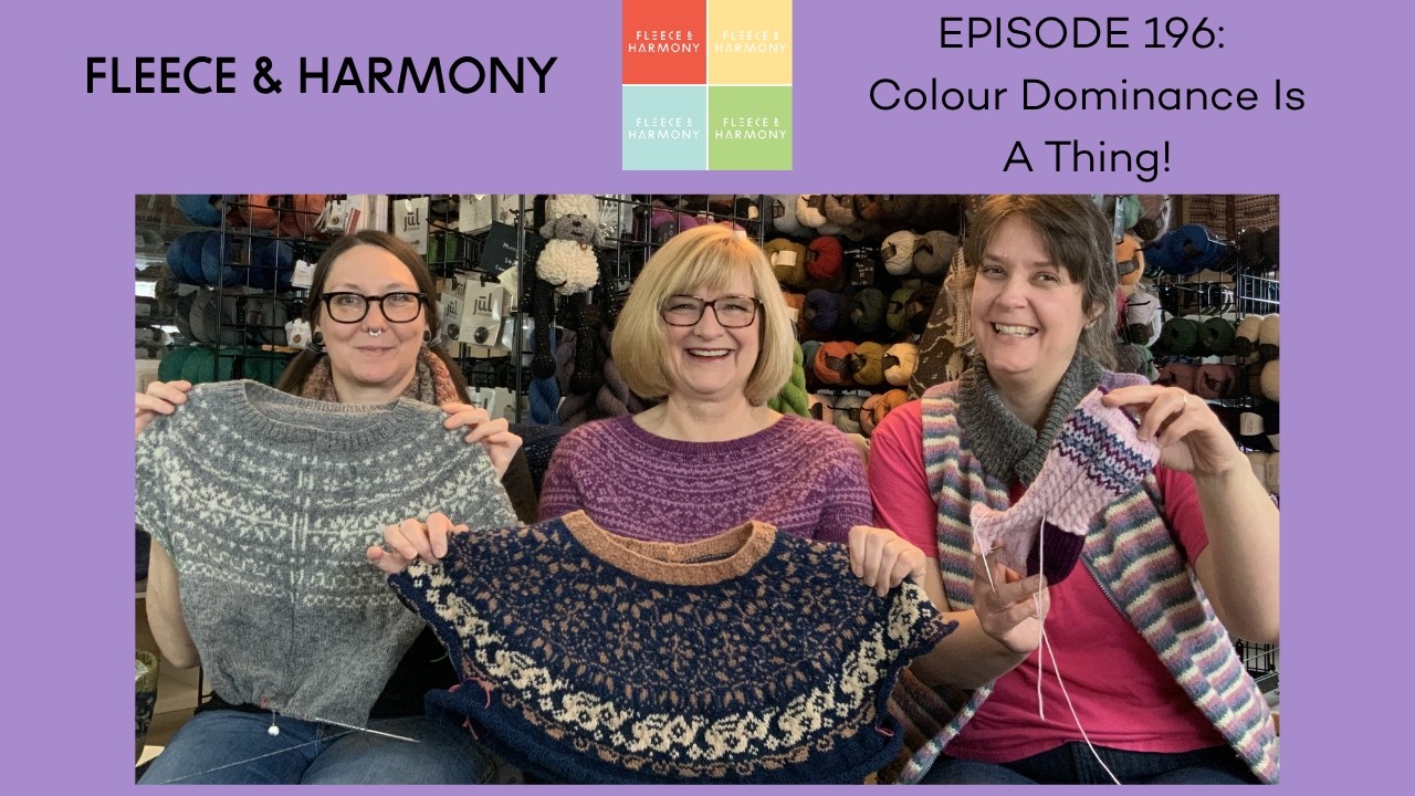 Colour Dominance Is A Thing! - Ep 196 Fleece and Harmony Woolcast