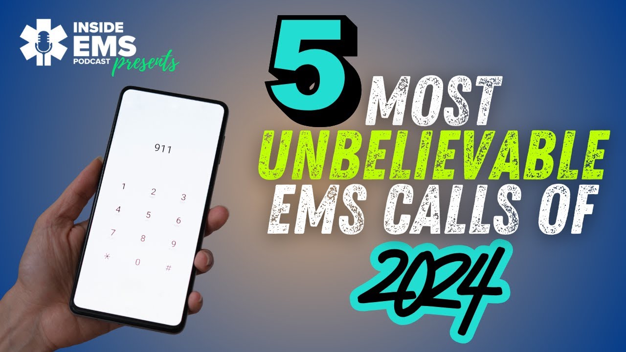 When the unthinkable happens: 2024&rsquo;s most unbelievable EMS calls | Inside EMS