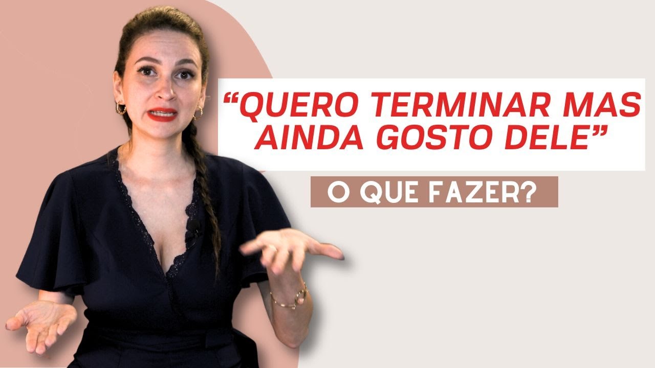 COMO SAIR DE UM RELACIONAMENTO MESMO GOSTANDO DA PESSOA?