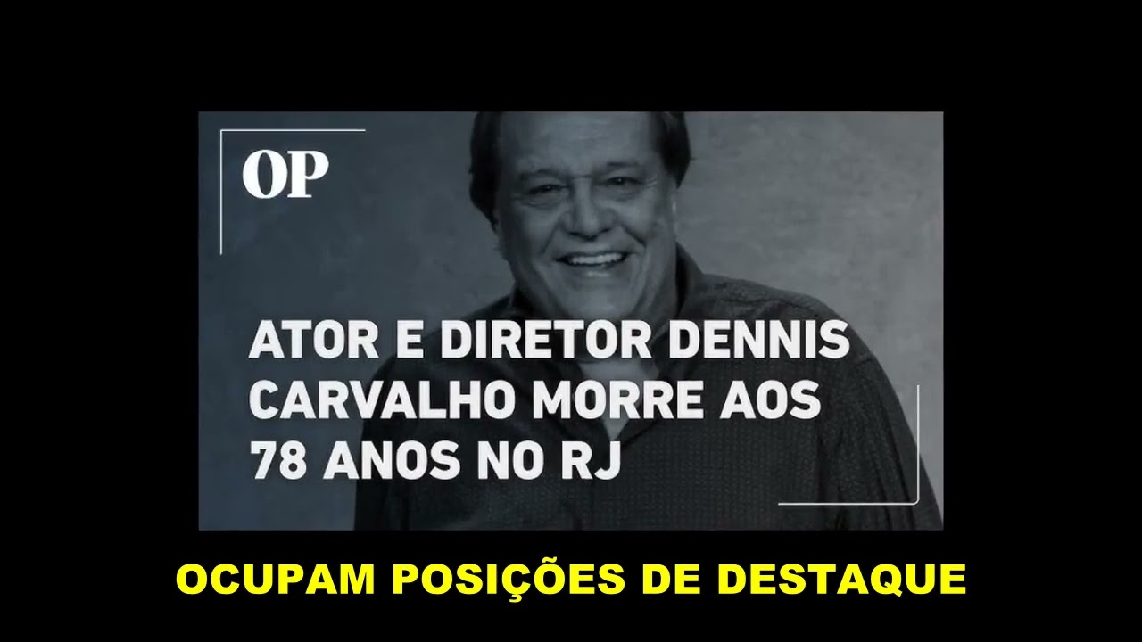 Dennis Carvalho, ator e diretor, morre no Rio