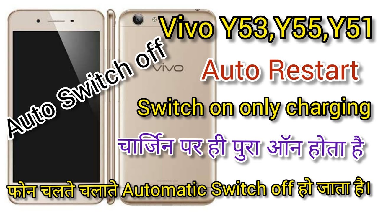 Vivo Y53 Auto Switch Off and Power on only charging connection solution
