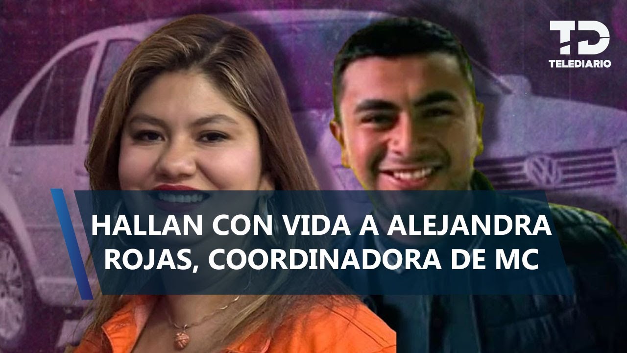 Hallan a Alejandra Rojas de Movimiento Ciudadano, reportada como desaparecida en Edomex