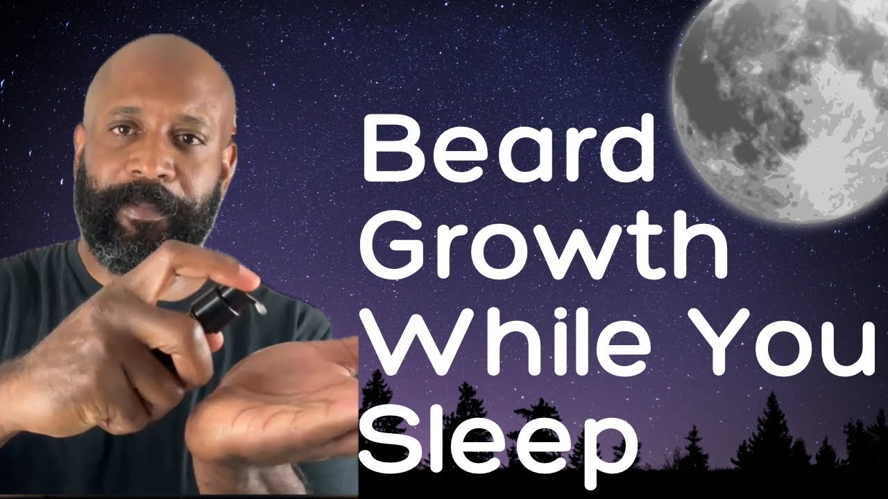 Help Your Beard Grow Healthier At Night