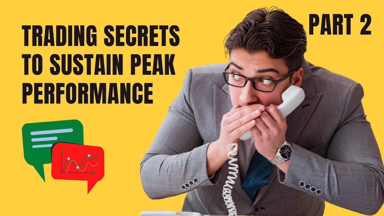 Trading Secrets to Sustain Peak Performance (Part 2); Tips to strengthen peak performance in trading