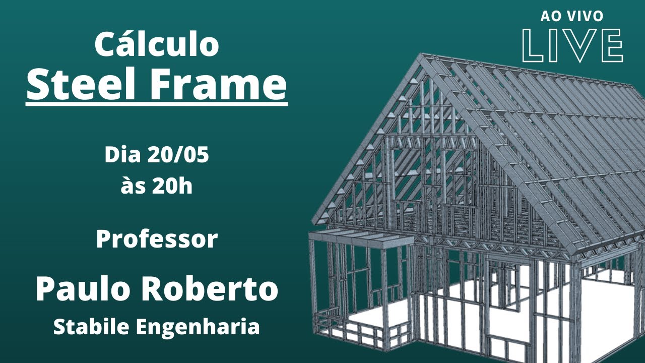 Live - Paulo Roberto Carvalho - Cálculo Steel Frame | Engenharia BIM