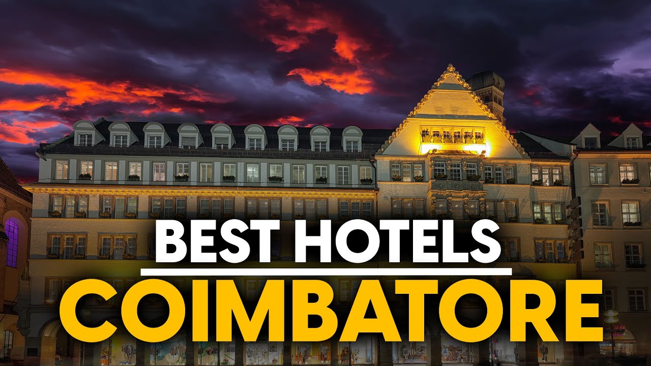 Best Hotels In Coimbatore, India - Top 5 Picks For Any Budget
