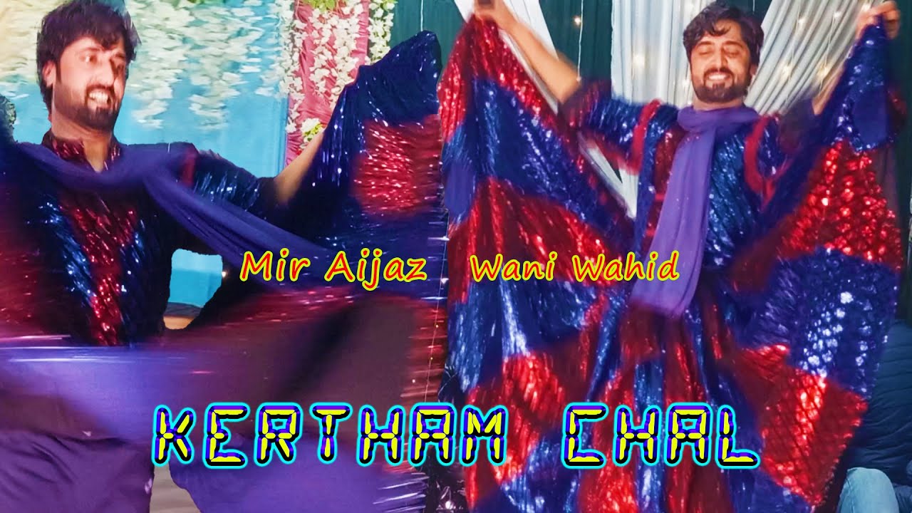 Kertham Chal || Wani Wahid || Mir Aijaz || Star Shalteng