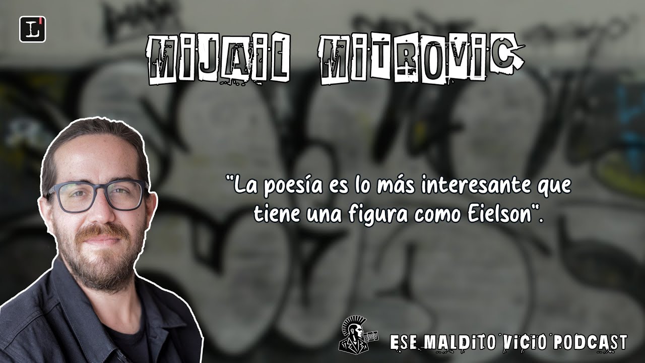 Entrevista a Mijail Mitrovic - EMV PODCAST | Capítulo 24