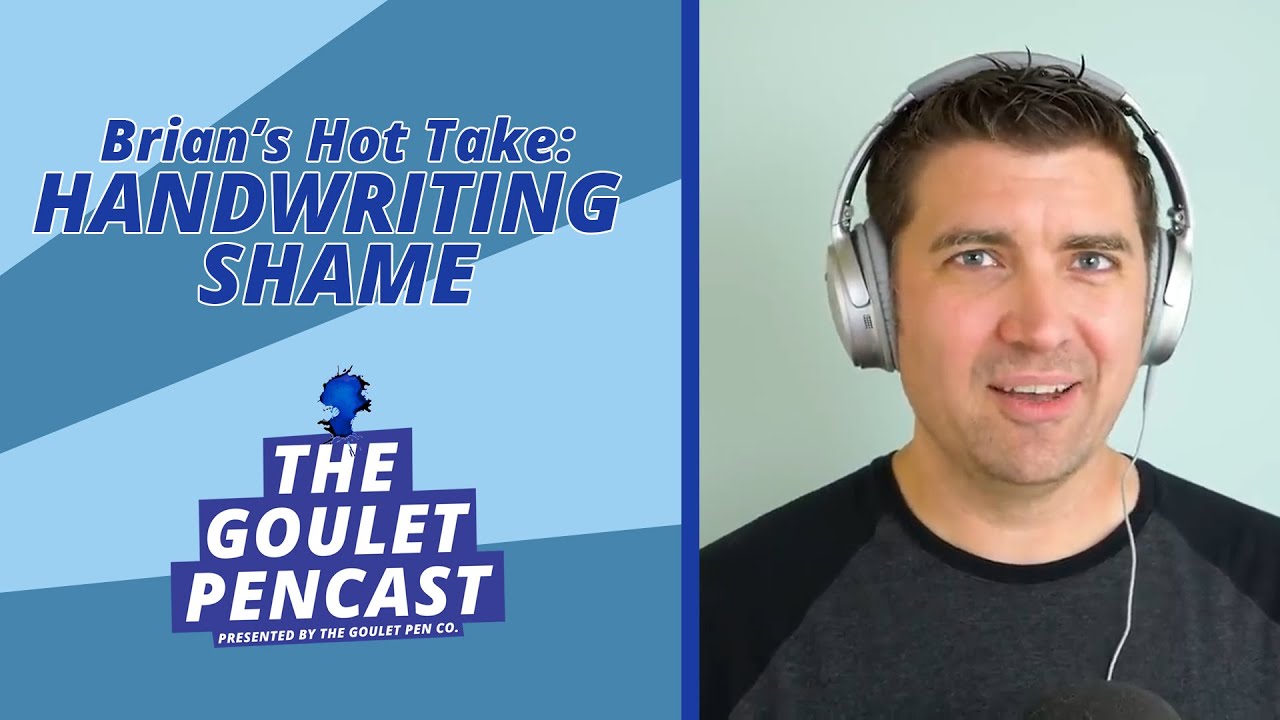 Stop Being Ashamed of Your Handwriting - Brian Goulet's Hot Take