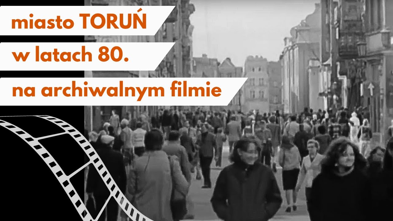 Miasto Toruń w latach 80. XX wieku na archiwalnym filmie