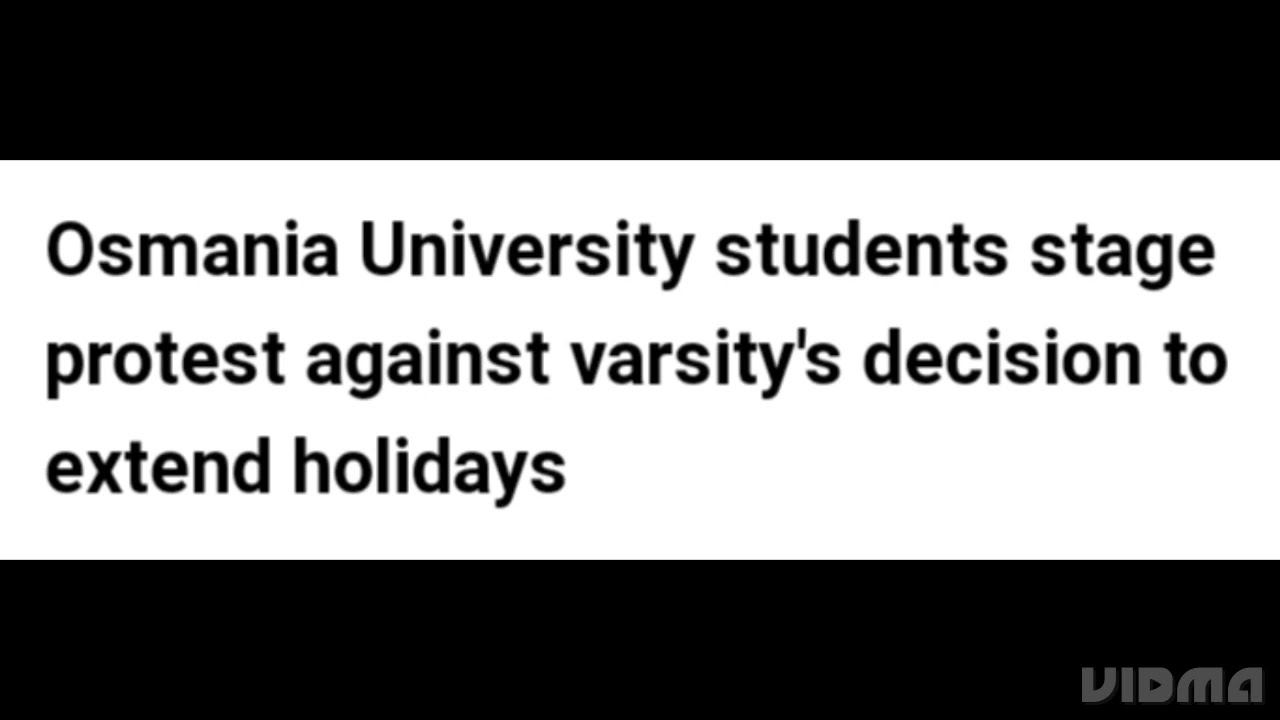 OSMANIA UNIVERSITY STUDENTS STAGE PROTEST AGAINST VARSITY DECISION TO EXTENDED HOLIDAY,LATEST NEWS