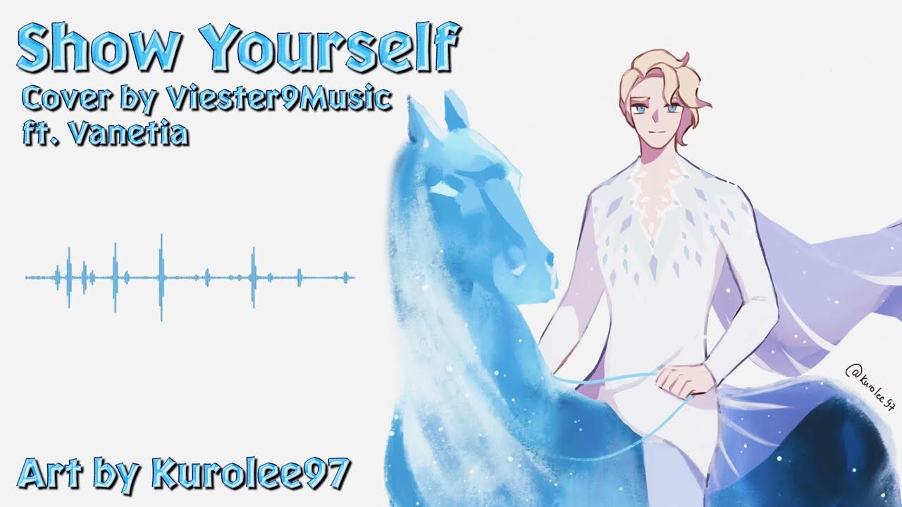 Show Yourself [Male Cover] (Frozen 2) [Cover by Viester9] Ft. Vanetia