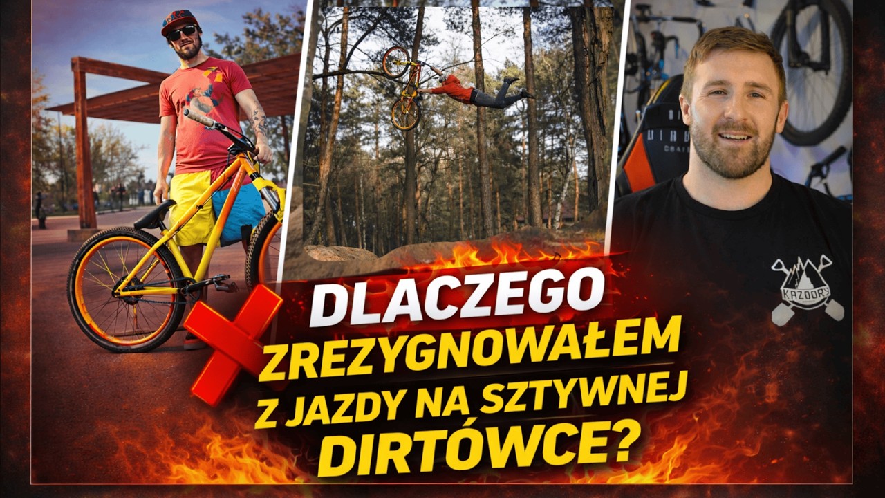 Dlaczego zrezygnowałem z jazdy na SZTYWNEJ DIRTÓWCE?!