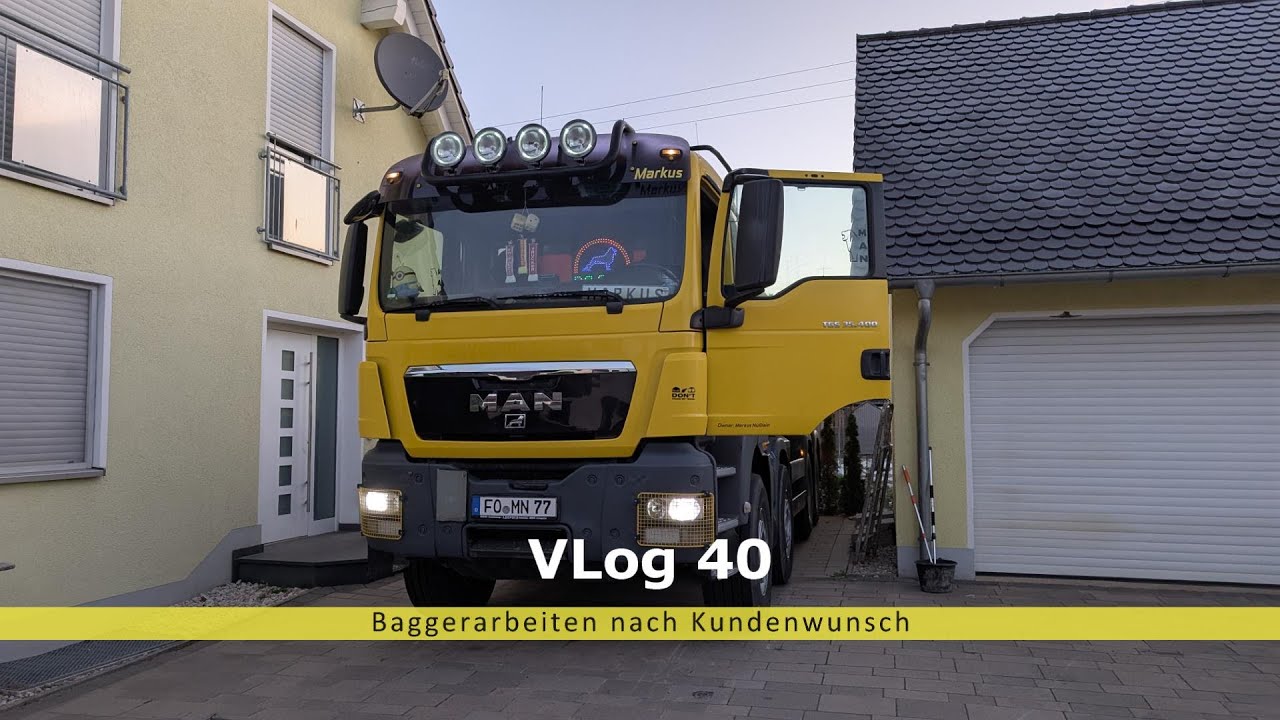 VLog 40 Erdarbeiten nach Kundenwunsch mit MAN TGS und JCB 19-1