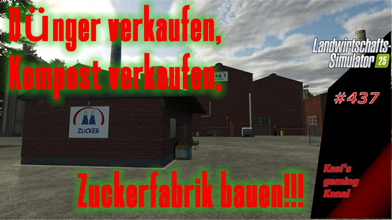 LS 25 Let's play #437 NF Marsch. Dünger verkaufen, Kompost verkaufen, Zuckerfabrik bauen!!!