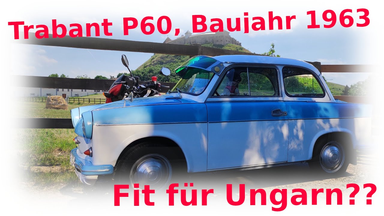 Fit für Ungarn?? - Trabant 600, Baujahr 1963