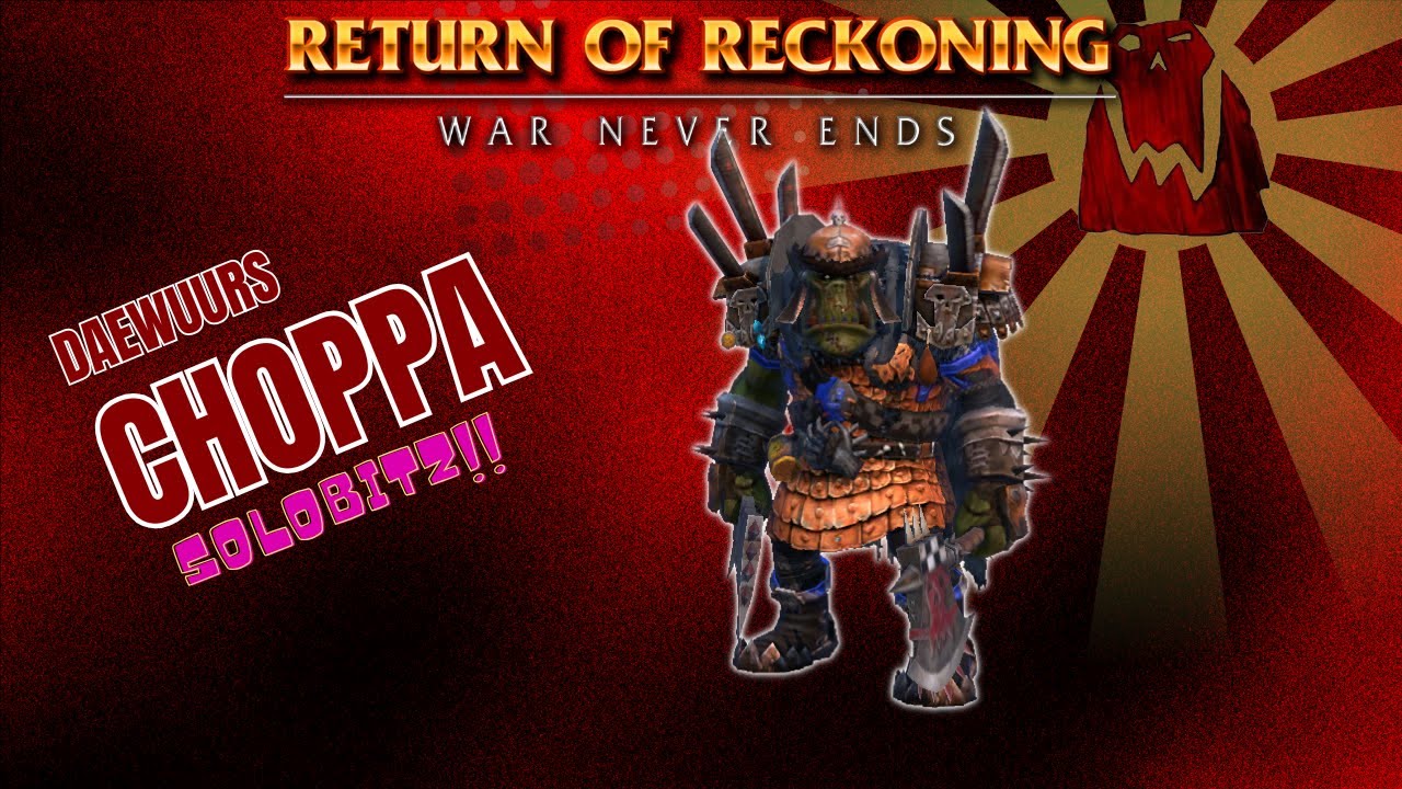 Warhammer Return of Reckoning: Choppa Solo Roaming
