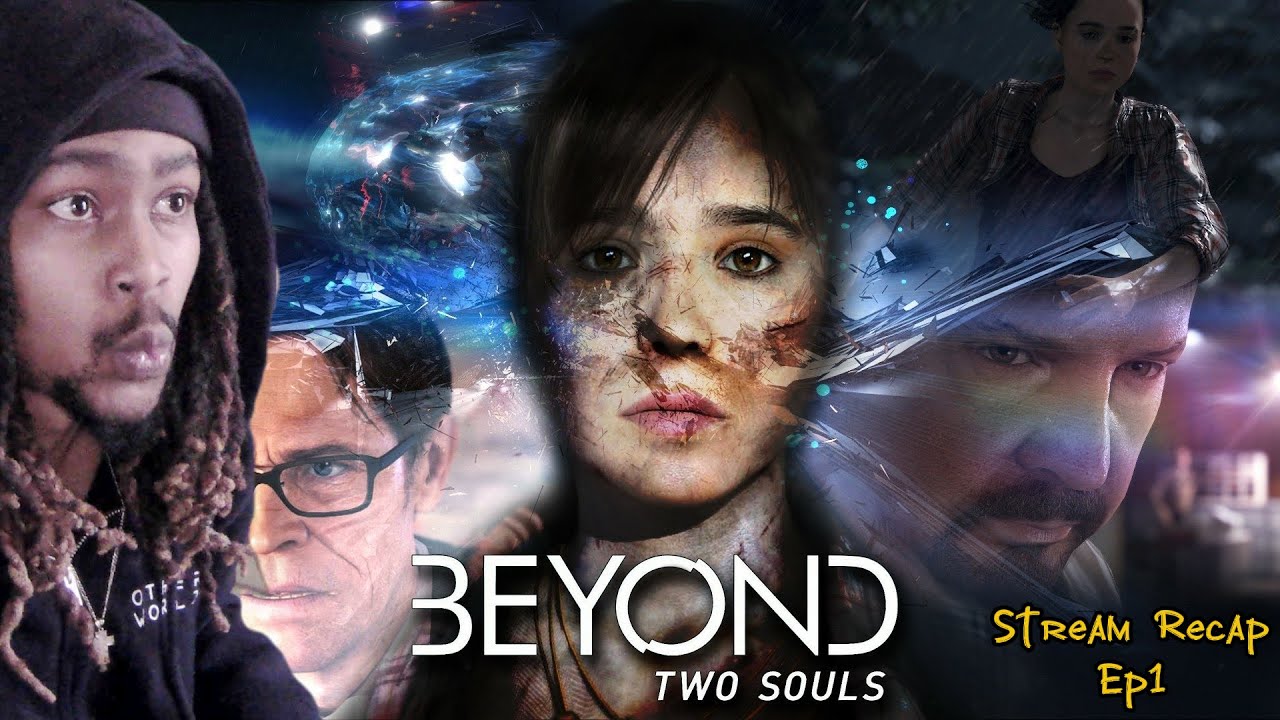 One Of THE GREATEST Stories Of ALL Time🔥Beyond Two Souls | Stream Recap Ep 1 | Funny Commentary
