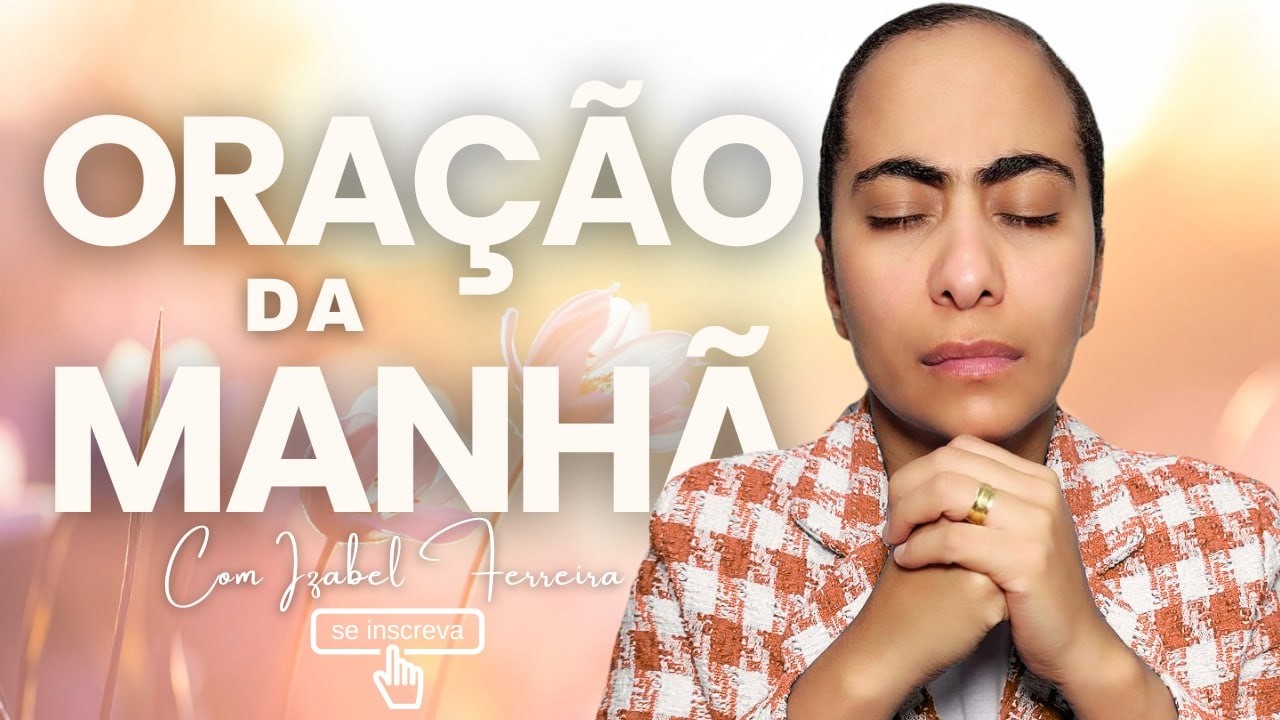 14/02/2026 - ORAÇÃO DA MANHÃ COM IZABEL FERREIRA ‪@IzabelFerreira