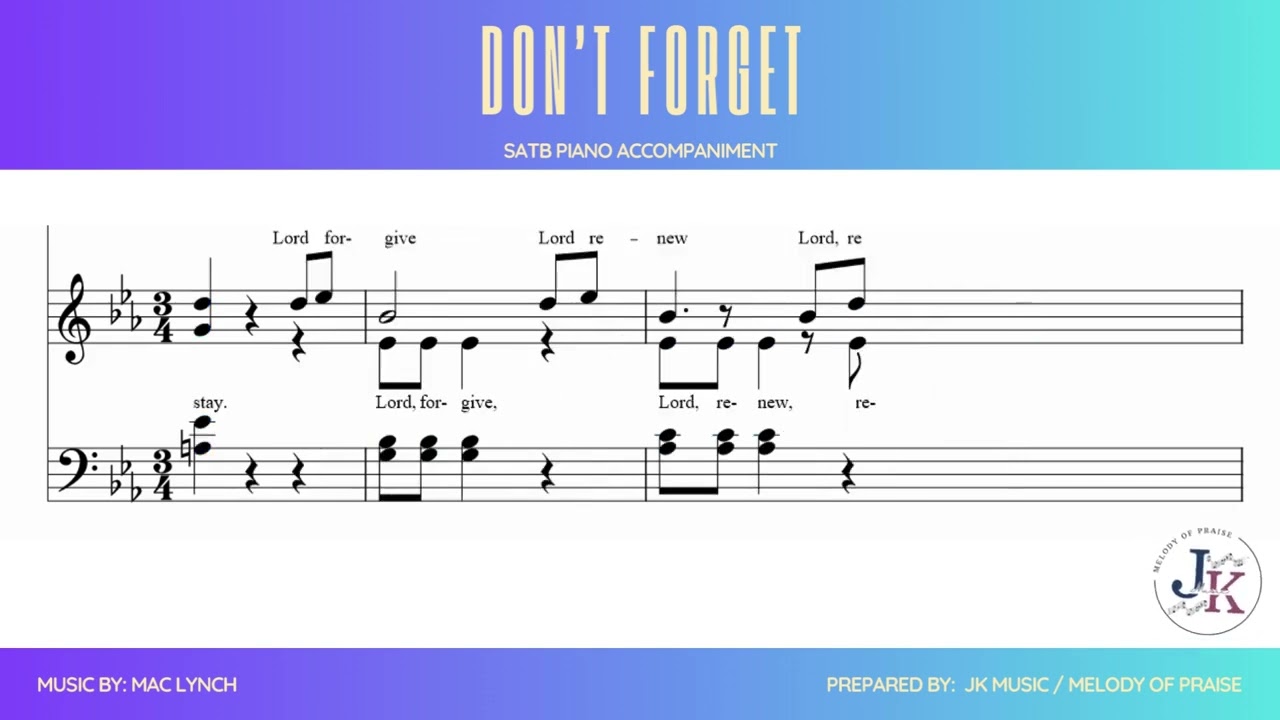 DON'T FORGET / MAC LYNCH / SATB PIANO ACCOMPANIMENT