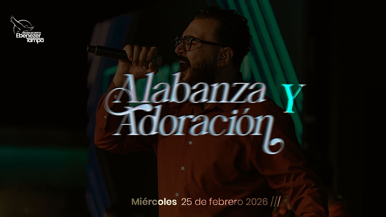 Alabanza y Adoración | 02-25-2026