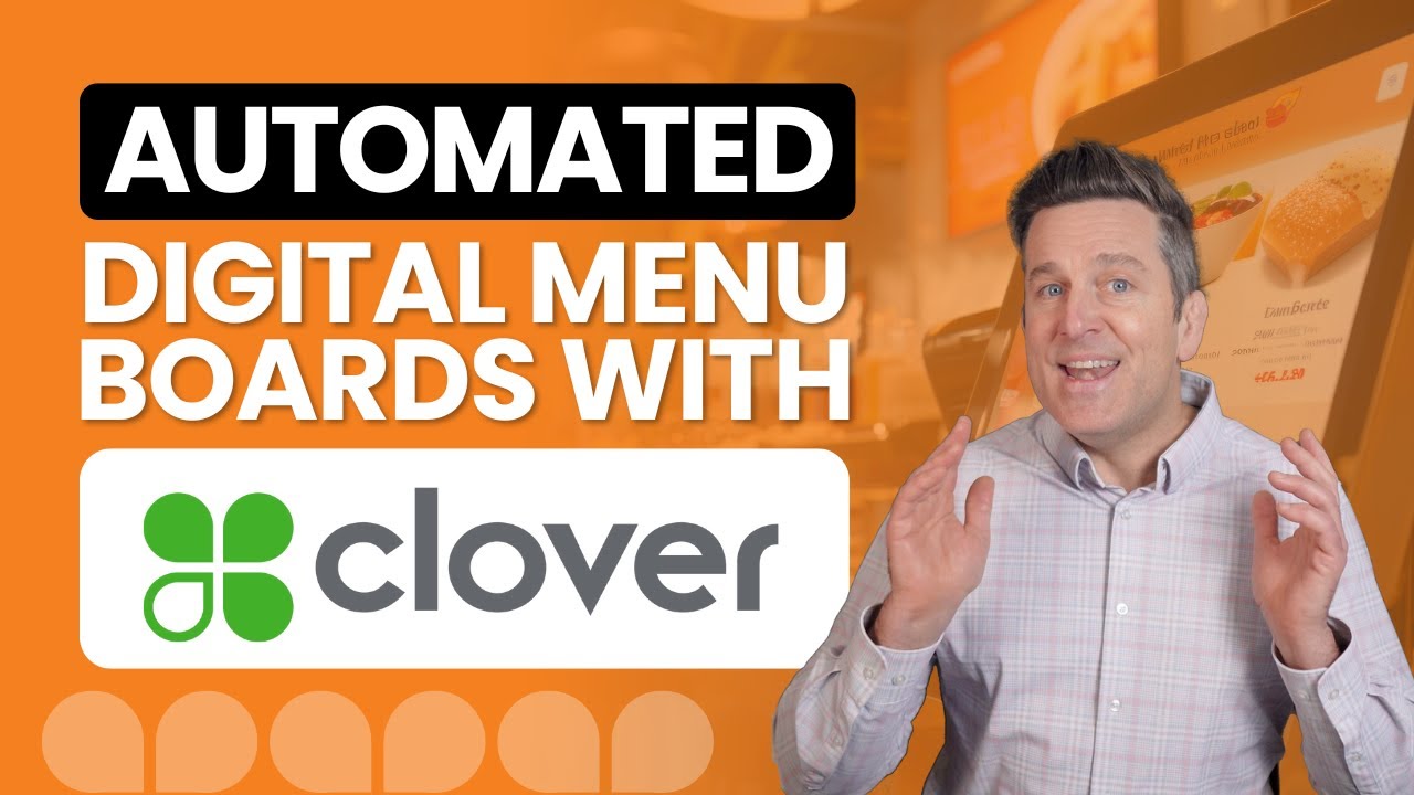 Automated Digital Menu Boards for Clover Point of Sale