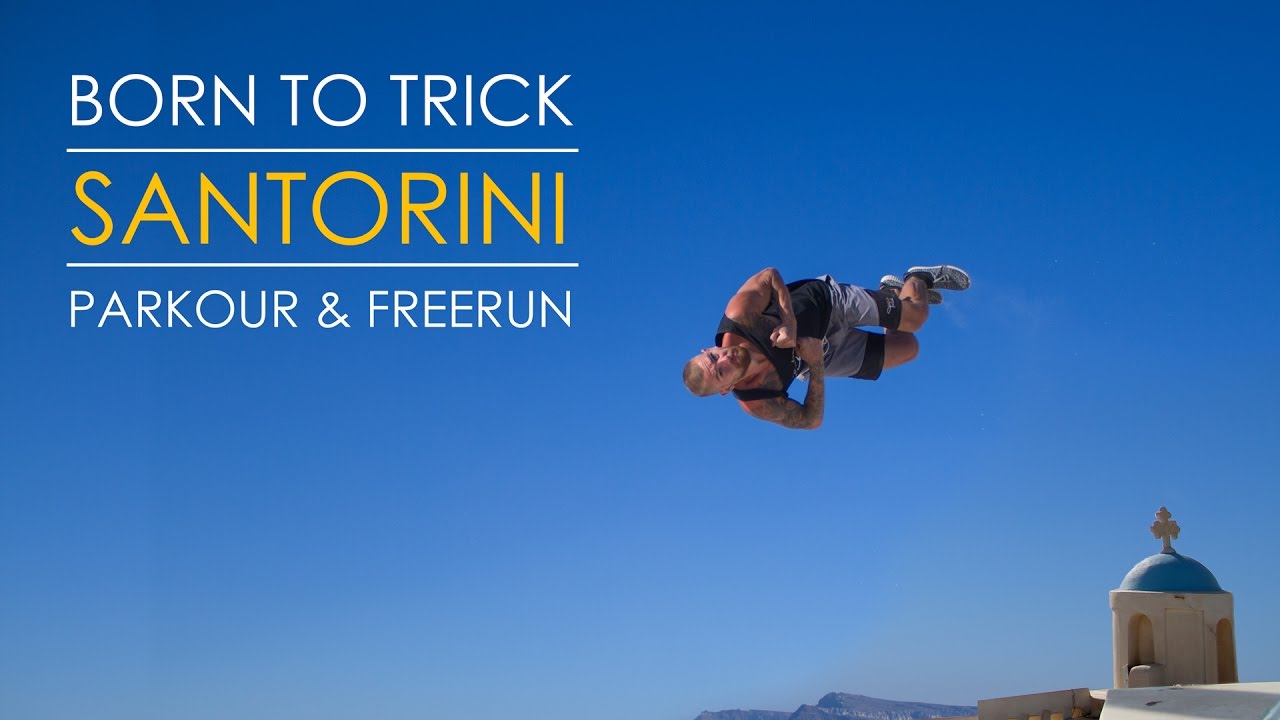 Born to Trick - Santorini - Parkour & Freerun