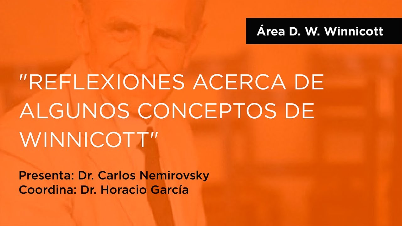 Área Winnicott. Reflexiones acerca de algunos conceptos de Winnicott