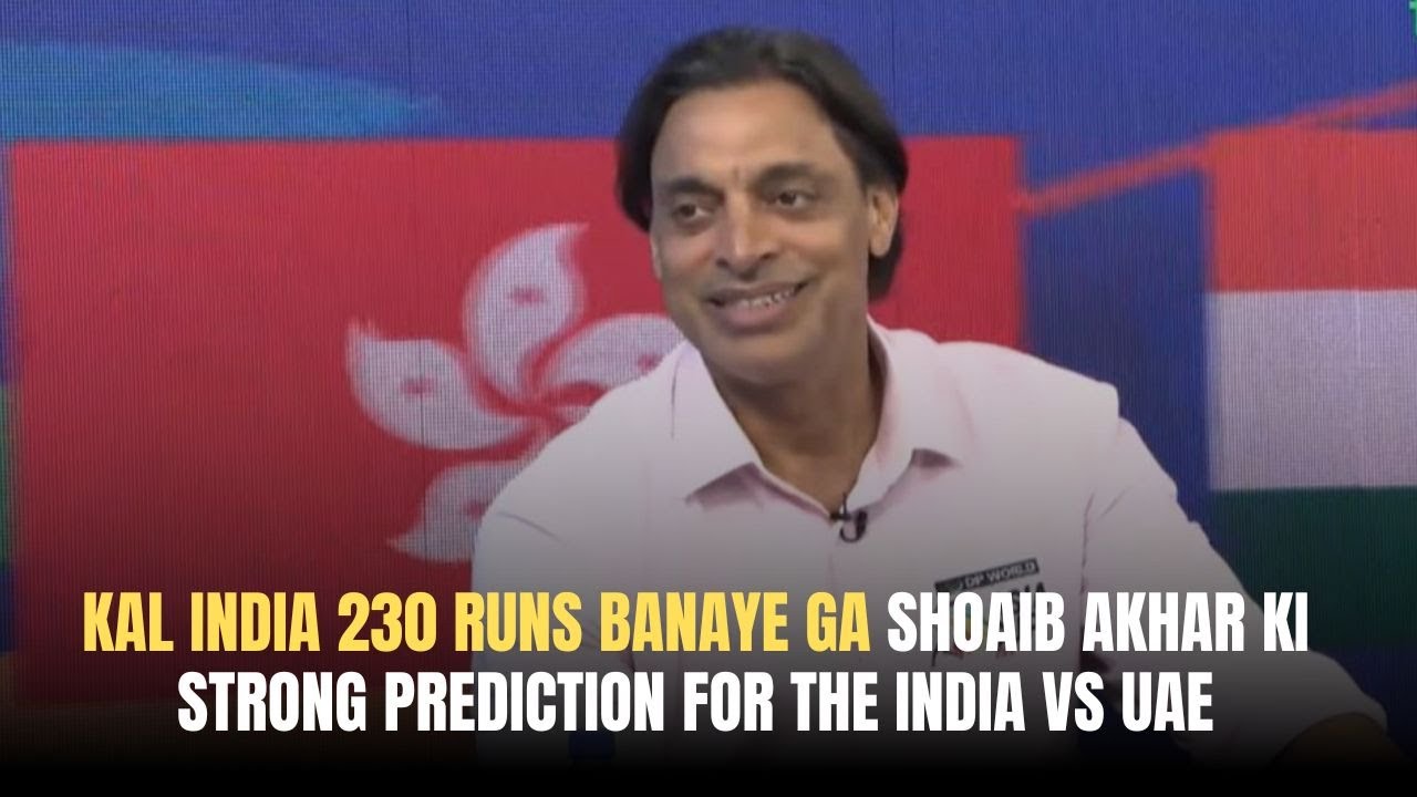 Kal India 230 Runs Banaye Ga | Shoaib Akhar ki Strong Prediction for the India vs UAE Match