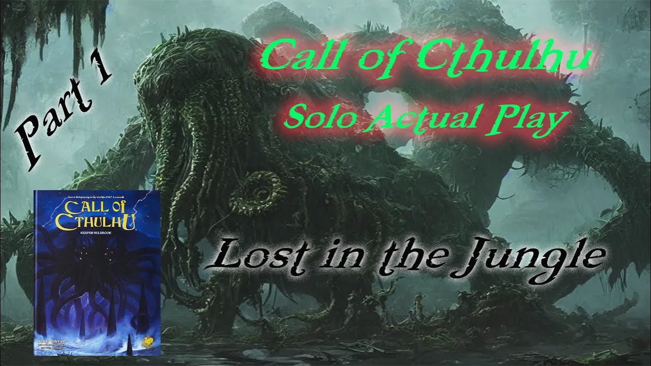 Call of Cthulhu - Solo RPG Actual Play - Part 1 - Lost in the Jungle