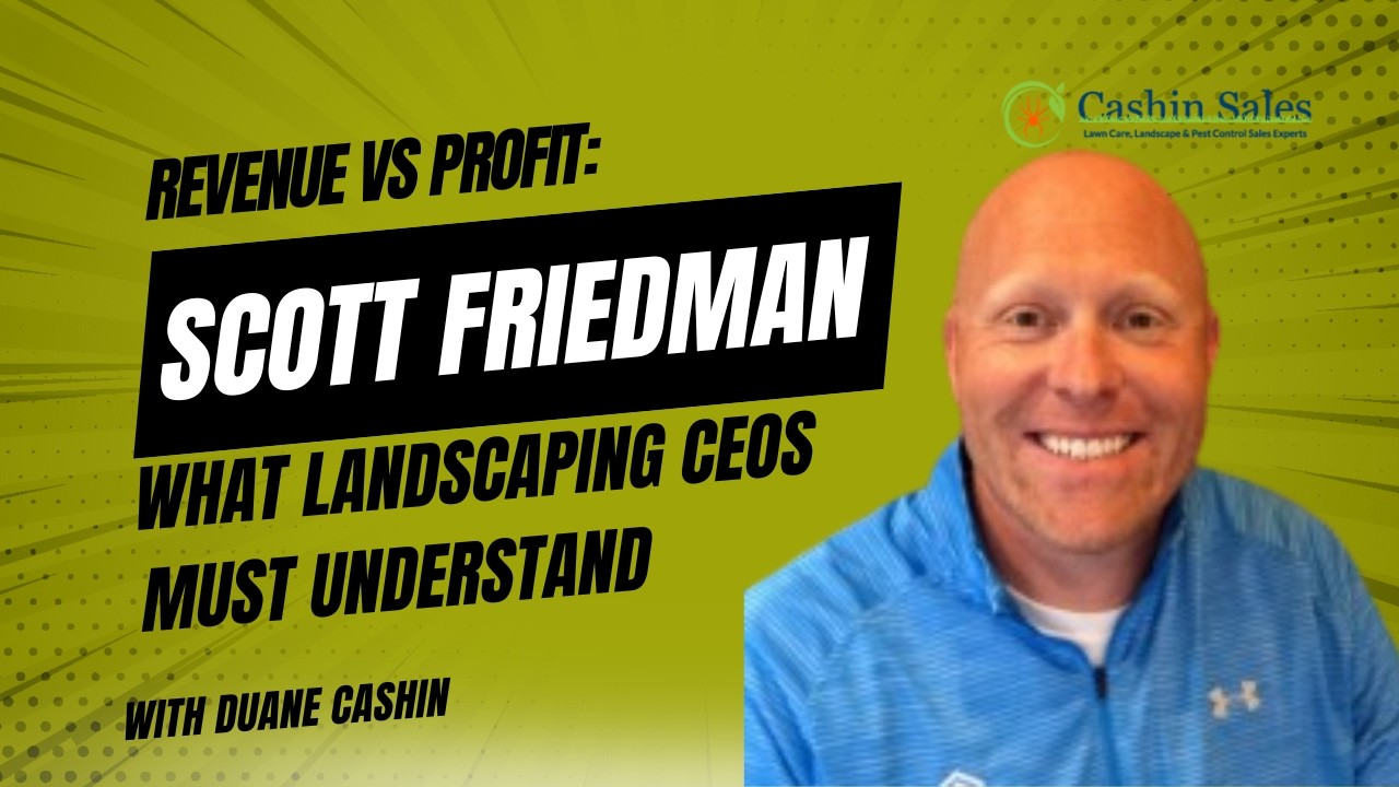Revenue vs Profit: What Landscaping CEOs Must Understand | Scott Friedman