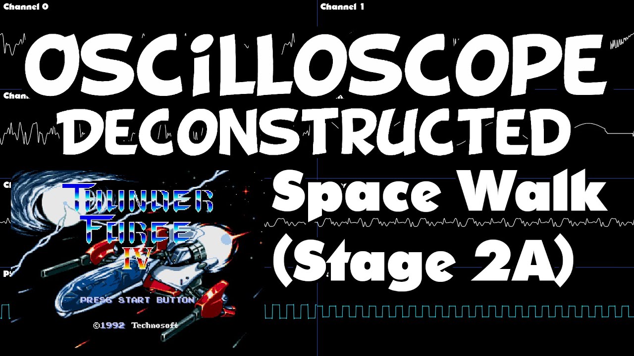 Thunder Force IV - Space Walk - Oscilloscope Deconstruction