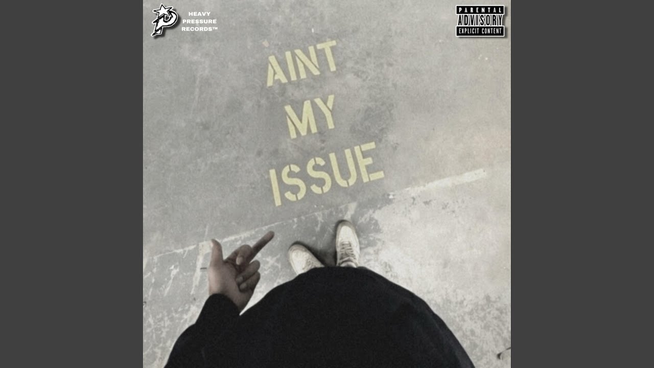 Ain't My Issue