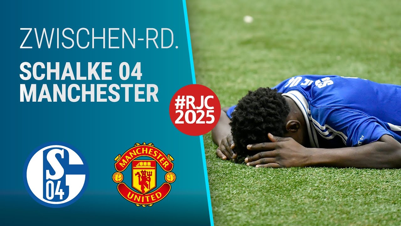 2025 Zwischenrunde | 99 | FC Schalke 04 vs Manchester United
