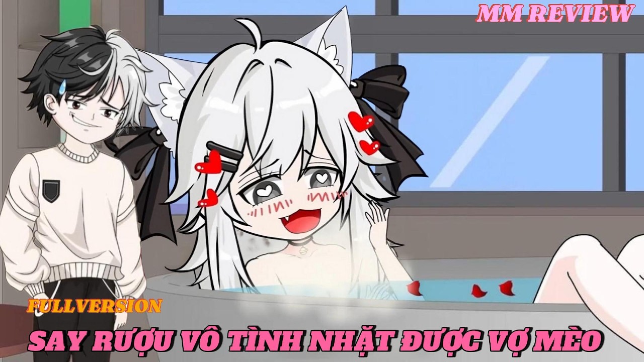 Say Rượu Nhặt Được Mèo Thành Tinh Về Làm Vợ Và Cái Kết Bị Bố Gank Cực Gắt #reviewphim #ngôntìnhhay