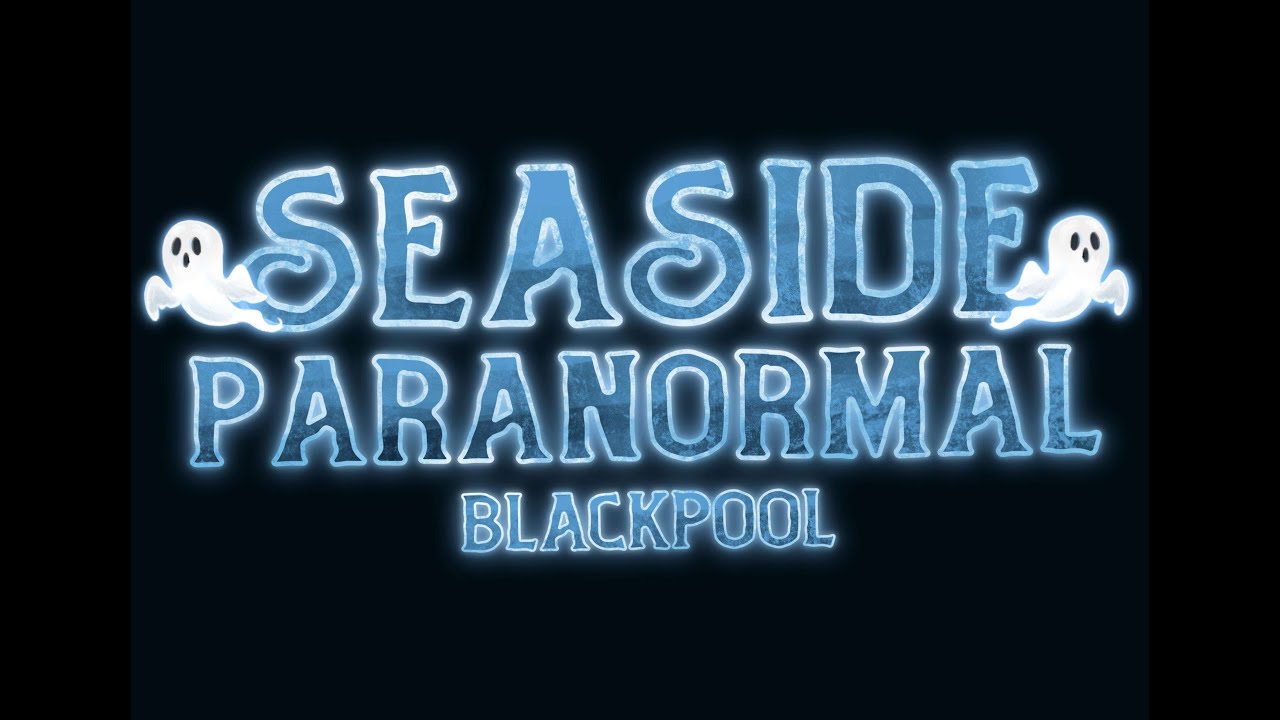 Seaside Paranormal: Blackpool (2024)