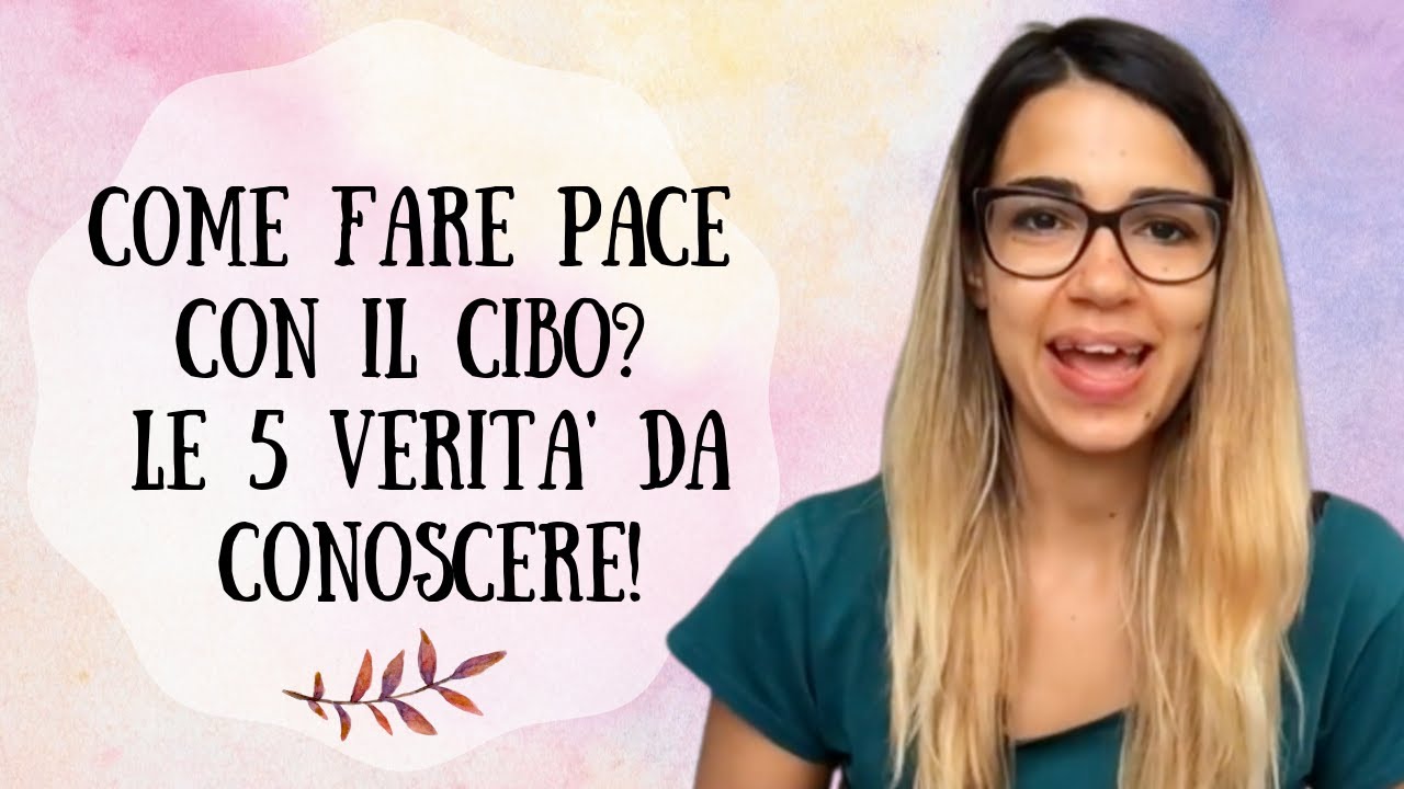 Come FARE PACE con il CIBO? Le 5 verità da conoscere!