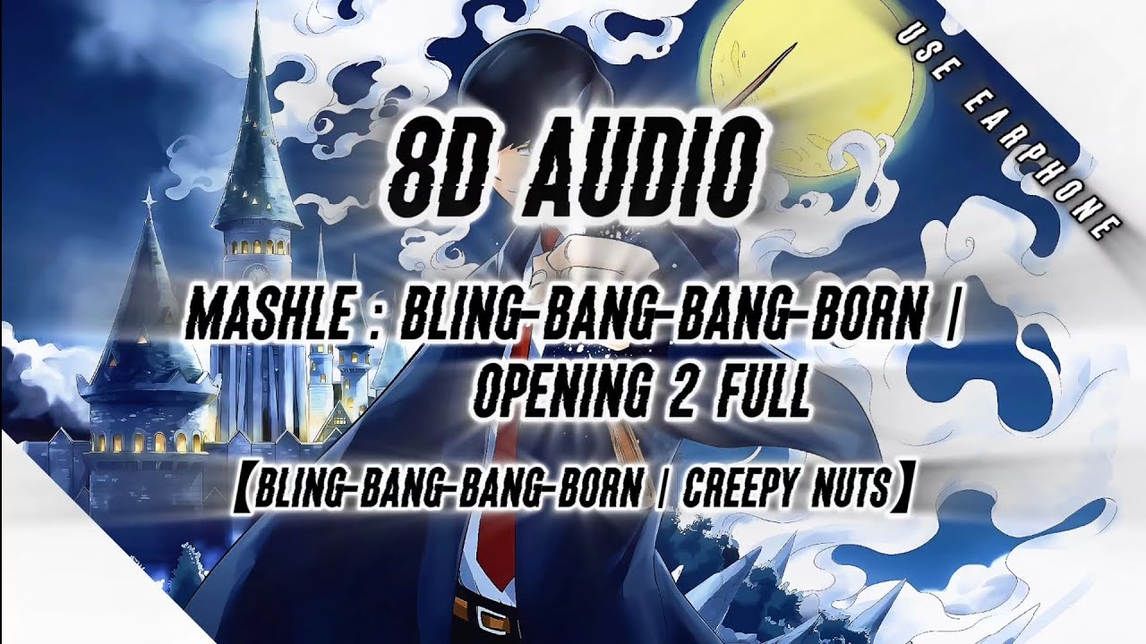 Mashle - Bling-bang-bang-born『8D AUDIO』By Creepy Nuts