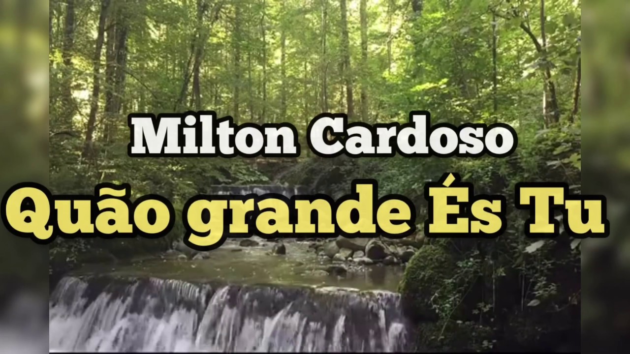 Milton Cardoso - Qu&atilde;o grande &Eacute;s Tu (COVER)