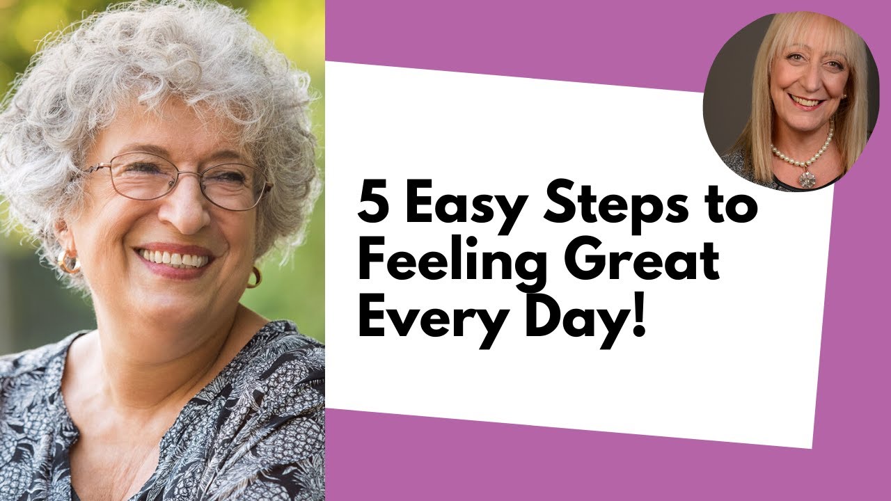 5 Easy Steps to Feeling Great Every Day