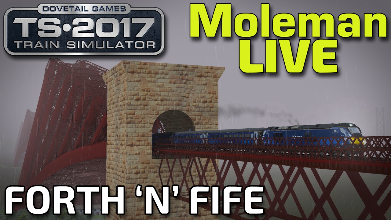 Train Simulator 2017 | Forth 'n' Fife! | ScotRail BR Class 68 (Moleman Live)