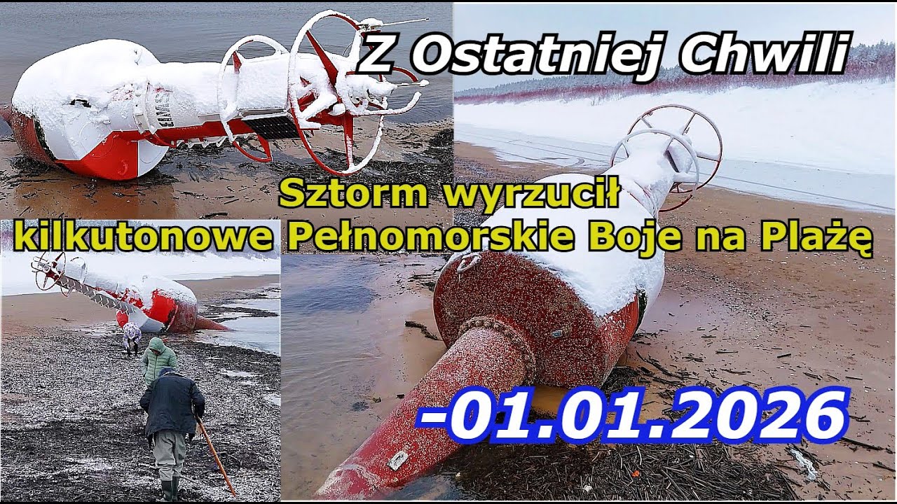 Sztorm wyrzucił na Plażę dwie kilkutonowe BOJE Pełnomorskie - 01.01.2026 sygnalizacyjne