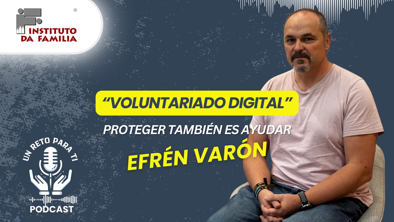Efrén Varón. Proteger también es ayudar. Voluntario digital.